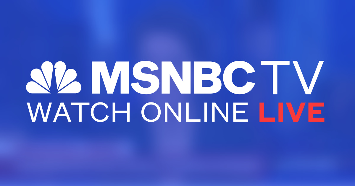 MSNBC Live: Stream the latest TV shows